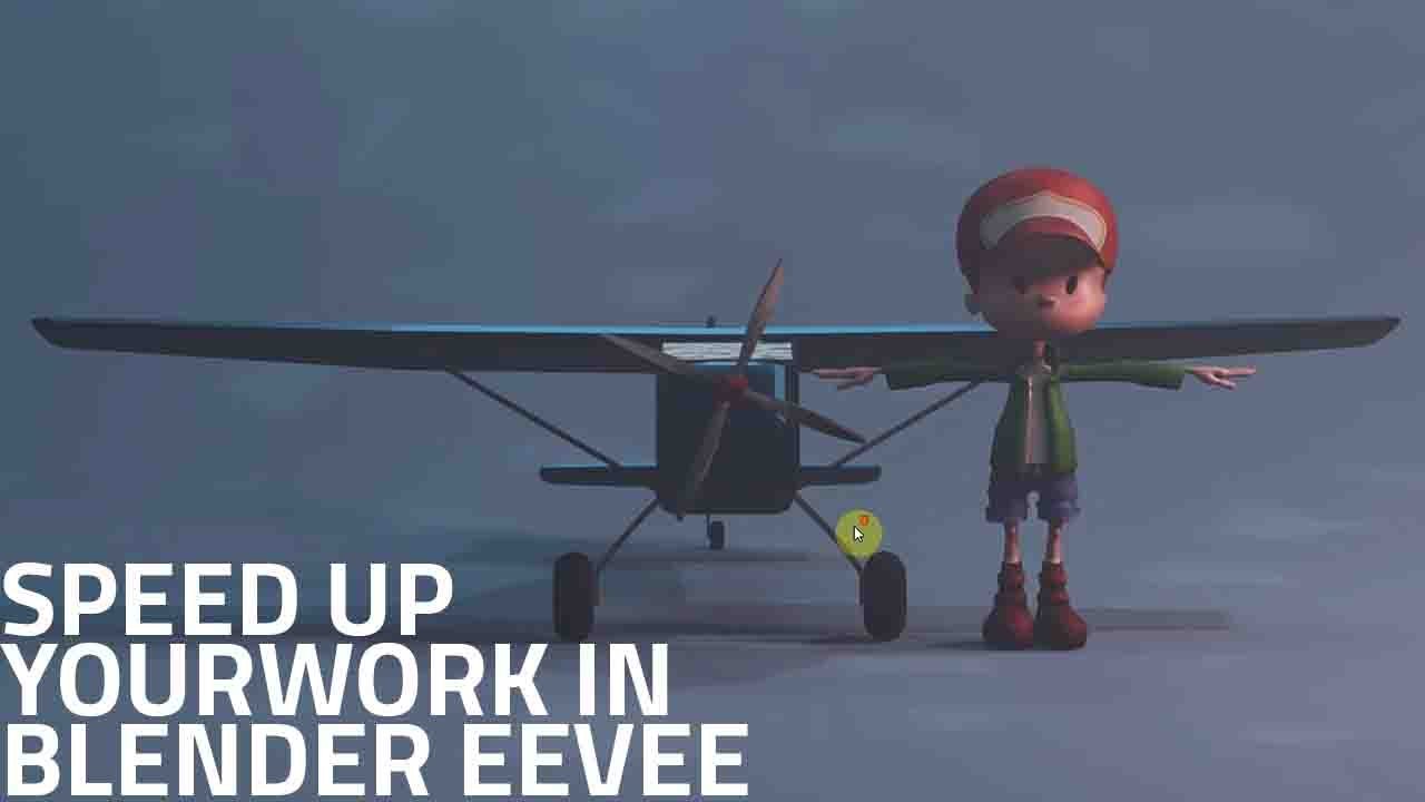 Speed up your work in blender EEVEE